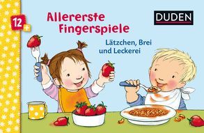 Duden 12+: Allererste Fingerspiele – Lätzchen, Brei und Leckerei von Bußhoff,  Katharina