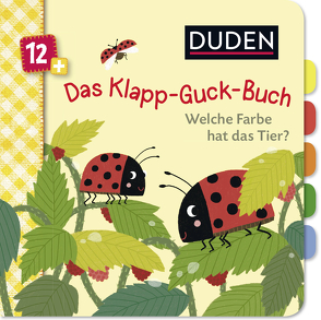 Duden 12+: Das Klapp-Guck-Buch: Welche Farbe hat das Tier? von Schulte,  Tina, Weber,  Susanne