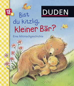 Duden 18+: Bist du kitzlig, kleiner Bär? Eine Mitmachgeschichte von Altegoer,  Regine, Häfner,  Carla