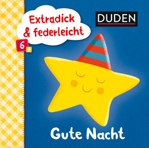 Duden 6+: Extradick & federleicht: Gute Nacht von Thau,  Christine