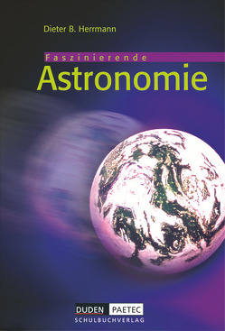 Duden Astronomie – 6.-10. Schuljahr von Fürst,  Dietmar, Herrmann,  Dieter B., Meyer,  Lothar, Schwarz,  Oliver