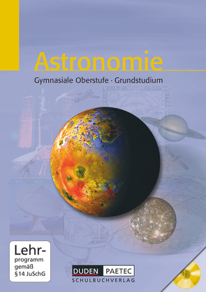 Duden Astronomie – Oberstufe von de Boer,  Klaas, Fürst,  Dietmar, Herrmann,  Dieter B., Lichtenfeld,  Jörg, Schur,  Bärbel, Schwarz,  Oliver, Zill,  Bernd