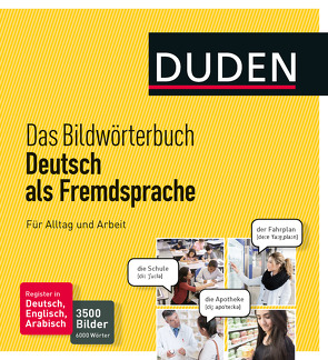 Duden – Das Bildwörterbuch Deutsch als Fremdsprache. Für Alltag und Arbeit von Dudenredaktion