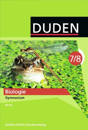 Duden Biologie – Gymnasium Berlin – 7./8. Schuljahr von Hartelt,  Rainer, Herold,  Dieter, Horn,  Frank, Kaltenborn,  Heidemarie, Kemnitz,  Edeltraud, Kurze,  Manfred, Nitsch,  Hendrik