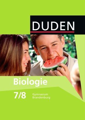 Duden Biologie – Gymnasium Brandenburg / 7./8. Schuljahr – Schülerbuch von Bilsing,  Annelore, Firtzlaff,  Karl-Heinz, Herold,  Dieter, Horn,  Frank, Janisch,  Birgit, Kalenberg,  Astrid, Kaltenborn,  Heidemarie