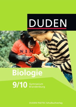 Duden Biologie – Gymnasium Brandenburg / 9./10. Schuljahr – Schülerbuch von Barnekow,  Dennis, Becker,  Frank-Michael, Börstler,  Andreas, Firtzlaff,  Karl-Heinz, Goldberg,  Axel, Janisch,  Birgit, Kemnitz,  Edeltraud