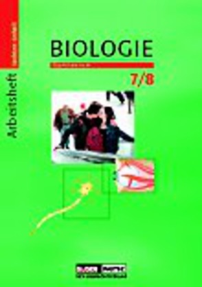 Duden Biologie – Gymnasium Sachsen-Anhalt / 7./8. Schuljahr – Arbeitsheft von Herold,  Dieter, Heyden,  Sandra, Manig,  Irene, Pews-Hocke,  Christa, Pietsch,  Birgit, Simon,  Helga, Sommer-Galitz,  Petra