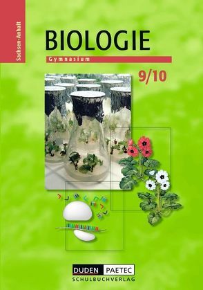 Duden Biologie – Gymnasium Sachsen-Anhalt / 9./10. Schuljahr – Schülerbuch von Becker,  Frank-Michael, Firtzlaff,  Karl-Heinz, Horn,  Frank, Kemnitz,  Edeltraud, Pews-Hocke,  Christa, Retzlaff-Fürst,  Carolin, Seidel,  Peter