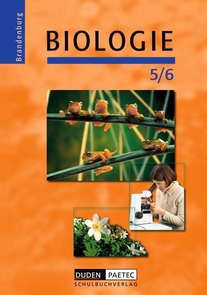 Duden Biologie – Sekundarstufe I – Brandenburg / 5./6. Schuljahr – Schülerbuch von Alex,  Sabine, Hartelt,  Rainer, Kemnitz,  Edeltraud, Kurze,  Manfred, Pews-Hocke,  Christa, Simon,  Helga, Täger,  Katrin