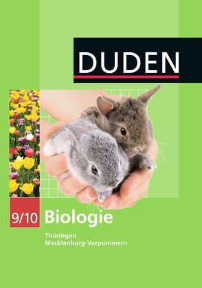 Duden Biologie – Sekundarstufe I – Mecklenburg-Vorpommern und Thüringen – 9./10. Schuljahr von Becker,  Frank-Michael, Biere-Mescheder,  Monika, Börstler,  Andreas, Firtzlaff,  Karl-Heinz, Goldberg,  Axel, Horn,  Frank, Kemnitz,  Edeltraud