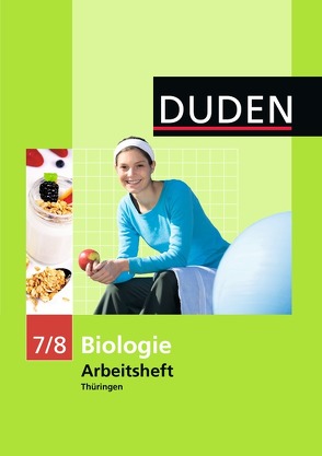 Duden Biologie – Sekundarstufe I – Mecklenburg-Vorpommern und Thüringen – 7./8. Schuljahr von Pews-Hocke,  Christa, Pietsch,  Birgit, Simon,  Helga, Sommer-Galitz,  Petra, Wehser,  Adria