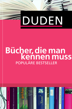 Duden – Bücher, die man kennen muss von Dudenredaktion