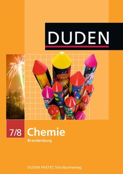 Duden Chemie – Sekundarstufe I – Brandenburg – 7./8. Schuljahr von Bräuer,  Ingeborg, Bussen,  Jens, Ernst,  Christine, Fischedick,  Arno, Hauschild,  Günter, Kadow,  Bärbel, Klein,  Armin