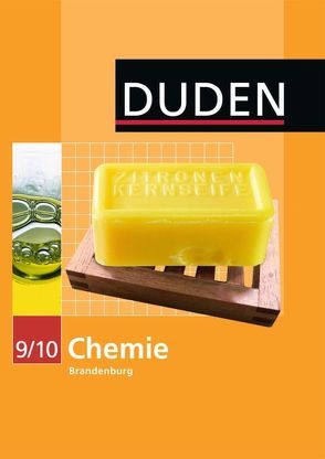 Duden Chemie – Sekundarstufe I – Brandenburg / 9./10. Schuljahr – Schülerbuch von Becker,  Frank-Michael, Biere-Mescheder,  Monika, Bussen,  Jens, Endisch,  Claus, Ernst,  Christine, Grubert,  Lutz, Hauschild,  Günter