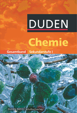 Duden Chemie – Sekundarstufe I – Gesamtband von Becker,  Frank-Michael, Ernst,  Christine, Hauschild,  Günter, Klein,  Armin, Mederow,  Gabriele, Saffian,  Regina, Schellenberg,  Gerhard