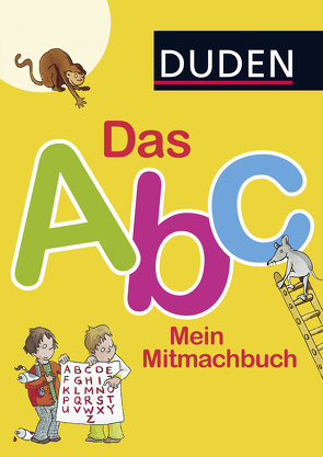 Duden: Das Abc. Mein Mitmachbuch von Holzwarth-Raether,  Ulrike, Müller-Wolfangel,  Ute, Scholz,  Barbara