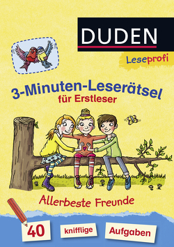 Duden Leseprofi – 3-Minuten-Leserätsel für Erstleser: Allerbeste Freunde von Blanck,  Iris, Moll,  Susanna