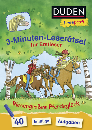 Duden Leseprofi – 3-Minuten-Leserätsel für Erstleser: Riesengroßes Pferdeglück von Klaßen,  Stefanie, Moll,  Susanna