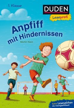 Duden Leseprofi – Anpfiff mit Hindernissen, 1. Klasse von Klein,  Martin, Spang,  Markus