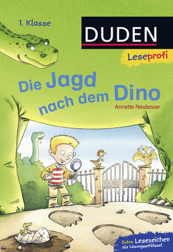 Duden Leseprofi – Die Jagd nach dem Dino, 1. Klasse von Hennig,  Dirk, Neubauer,  Annette