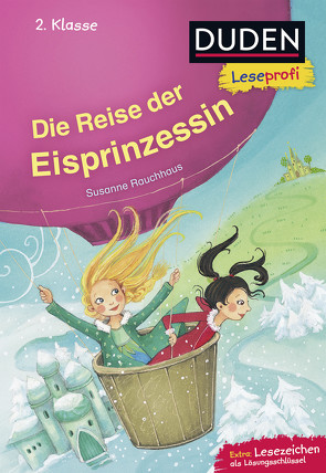 Duden Leseprofi – Die Reise der Eisprinzessin, 2. Klasse von Prechtel,  Florentine, Rauchhaus,  Susanne