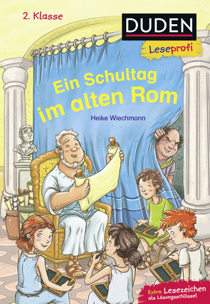 Duden Leseprofi – Ein Schultag im alten Rom, 2. Klasse von Klindt,  Reto, Wiechmann,  Heike