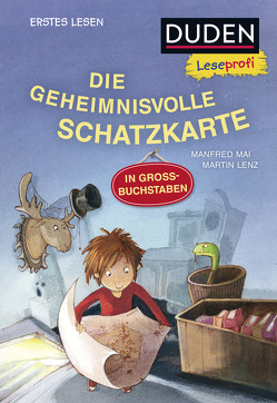 Duden Leseprofi – GROSSBUCHSTABEN: DIE GEHEIMNISVOLLE SCHATZKARTE, Erstes Lesen von Gotzen-Beek,  Betina, Lenz,  Martin, Mai,  Manfred