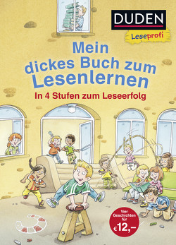 Duden Leseprofi – Mein dickes Buch zum Lesenlernen: In 4 Stufen zum Leseerfolg von Fischer-Hunold,  Alexandra, Holthausen,  Luise, Reckers,  Sandra, Schulze,  Hanneliese, Tust,  Dorothea, Westphal,  Catharina, Wilke,  Jutta