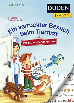 Duden Leseprofi – Mit Bildern lesen lernen: Ein verrückter Besuch beim Tierarzt, Erstes Lesen von Fischer-Hunold,  Alexandra, Kraushaar,  Sabine