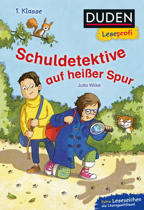 Duden Leseprofi – Schuldetektive auf heißer Spur, 1. Klasse von Westphal,  Catharina, Wilke,  Jutta