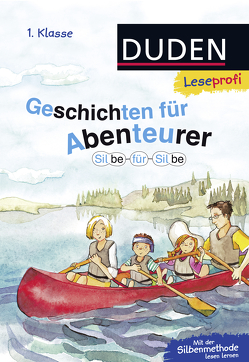 Duden Leseprofi – Silbe für Silbe: Geschichten für Abenteurer, 1. Klasse von Hardt,  Iris, Petrick,  Nina, Schulze,  Hanneliese, Steffensmeier,  Alexander