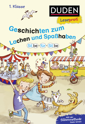 Duden Leseprofi – Silbe für Silbe: Geschichten zum Lachen und Spaßhaben, 1. Klasse von Hansen,  Christiane, Moll,  Susanna, Reckers,  Sandra, Schulze,  Hanneliese