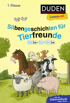 Duden Leseprofi – Silbe für Silbe: Silbengeschichten für Tierfreunde, 1. Klasse von Moll,  Susanna, Reckers,  Sandra, Schulze,  Hanneliese, Steffensmeier,  Alexander