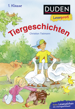 Duden Leseprofi – Tiergeschichten, 1. Klasse von Tielmann,  Christian, Voigt,  Silke