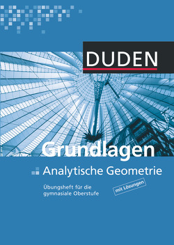 Duden Mathematik – Gymnasiale Oberstufe – Übungshefte von Bossek,  Hubert, Heinrich,  Rainer, Schmitz,  Michael, Wernicke,  Bernd