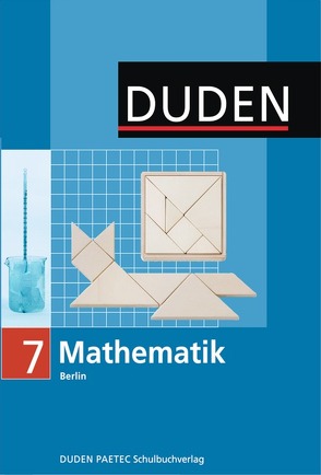 Duden Mathematik – Sekundarstufe I – Berlin / 7. Schuljahr – Schülerbuch von Altendorf,  Erhard, Altendorf,  Sabine, Brückner,  Axel, Busch,  Margrit, Eisoldt,  Jens, Emmer,  Christina, Heinrich,  Heidemarie