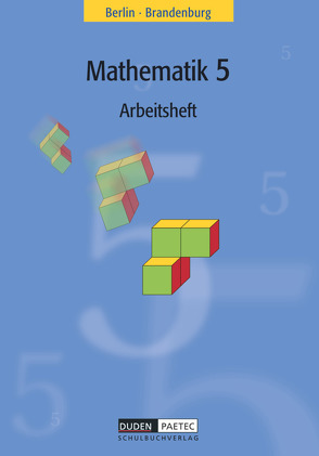 Duden Mathematik – Sekundarstufe I – Berlin und Brandenburg – 5. Schuljahr von Hanelt,  Martina, Möller,  Angelika, Schmidt,  Ramona, Schmidt,  Sabine, Schultheiß,  Irina, Stamm,  Reinhard