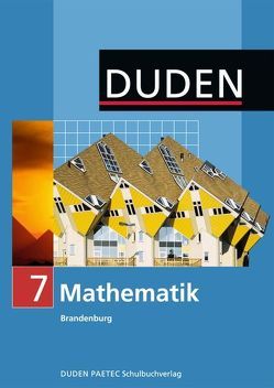 Duden Mathematik – Sekundarstufe I – Brandenburg / 7. Schuljahr – Schülerbuch von Altendorf,  Erhard, Altendorf,  Sabine, Bahro,  Uwe, Bergt,  Andreas, Blümel,  Kornelia, Brückner,  Axel, Brückner,  Gudrun