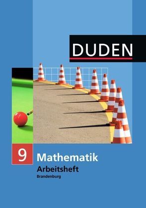 Duden Mathematik – Sekundarstufe I – Brandenburg / 9. Schuljahr – Arbeitsheft von Blümel,  Kornelia, Eisoldt,  Jens, Heinrich,  Heidemarie, Kreusch,  Jochen, Liesenberg,  Günter, Meißner,  Ehrentraud, Rolles,  Günther