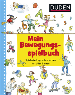 Duden: Mein Bewegungsspielbuch von Diehl,  Ute, Wirtz,  Simone, Zimmer,  Renate