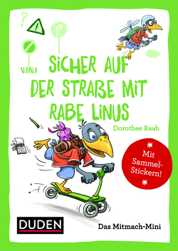 Duden Minis (Band 10) – Sicher auf der Straße mit Rabe Linus von Leuchtenberg,  Stefan, Raab,  Dorothee