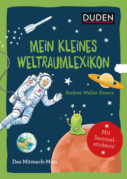 Duden Minis (Band 36) – Mein kleines Weltraumlexikon von Weller-Essers,  Andrea