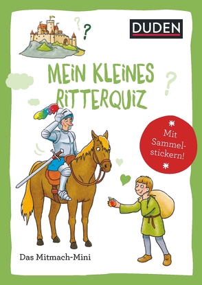 Duden Minis (Band 42) – Mein kleines Ritterquiz von Richter,  Stefan, Weller-Essers,  Andrea