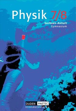 Duden Physik – Gymnasium Sachsen-Anhalt – 7./8. Schuljahr von Gau,  Barbara, Meyer,  Lothar, Schmidt,  Gerd-Dietrich