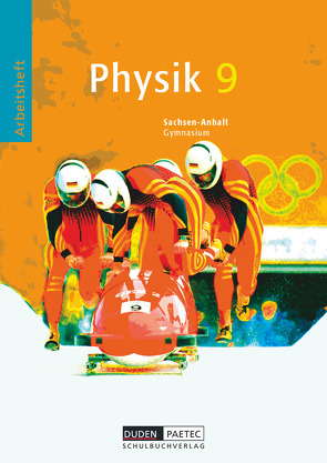 Duden Physik – Gymnasium Sachsen-Anhalt – 9. Schuljahr von Albien,  Siegfried, Meyer,  Lothar, Schmidt,  Gerd-Dietrich