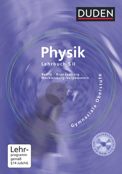 Duden Physik – Sekundarstufe II – Berlin, Brandenburg und Mecklenburg-Vorpommern von Hoche,  Detlef, Küblbeck,  Josef, Löffler,  Rainer, Meyer,  Lothar, Reichwald,  Rainer, Schmidt,  Gerd-Dietrich, Schwarz,  Oliver