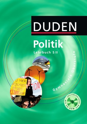 Duden Politik – Sekundarstufe II von Borgwardt,  Angela, Gerhardt,  Heinz, Granzow,  Jutta, Hanefeld,  Volker, Lindner,  Matthias, Müller-Rytlewski,  Marlene, Prokop,  Siegfried