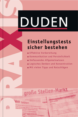 Duden Praxis – Einstellungstests sicher bestehen von Hess,  Jürgen C., Kettl-Römer,  Barbara, Rodatus,  Angelika