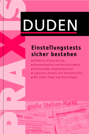 Duden Praxis – Einstellungstests sicher bestehen von Hess,  Jürgen C., Kettl-Römer,  Barbara, Rodatus,  Angelika