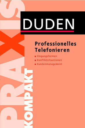 Duden Praxis kompakt – Professionelles Telefonieren von Engst,  Judith